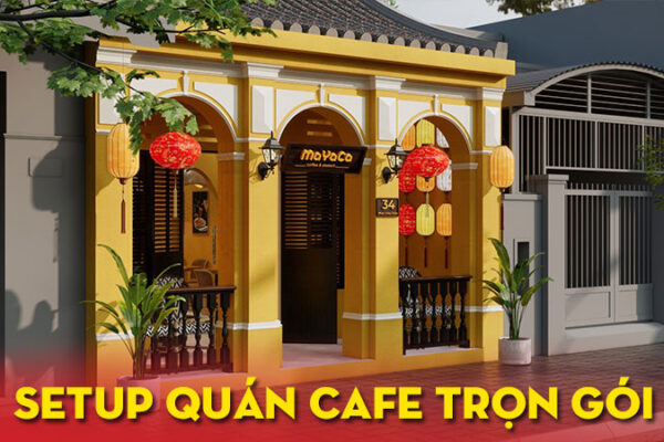 Mayaca-setup-quan-cafe-tron-goi-chuyen-nghiep-da-nang