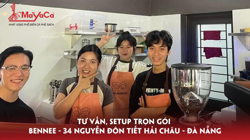 Tu-van-setup-tron-goi-bennee-34-nguyen-don-tiet-hai-chau-da-nang-mayacacoffee